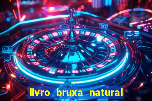 livro bruxa natural pdf gratis