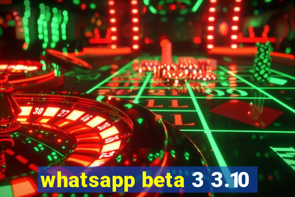 whatsapp beta 3 3.10