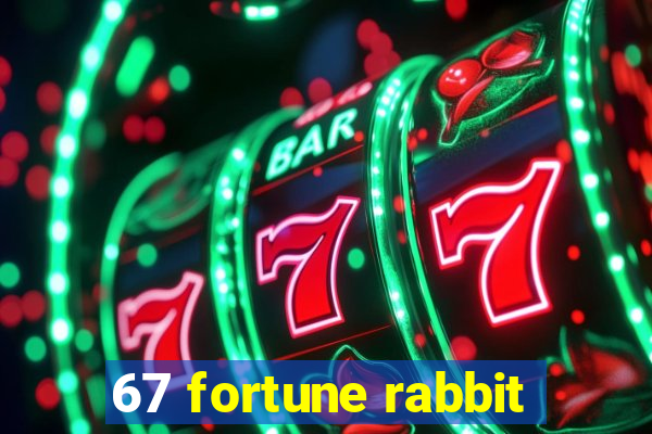 67 fortune rabbit