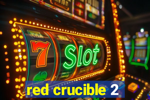red crucible 2