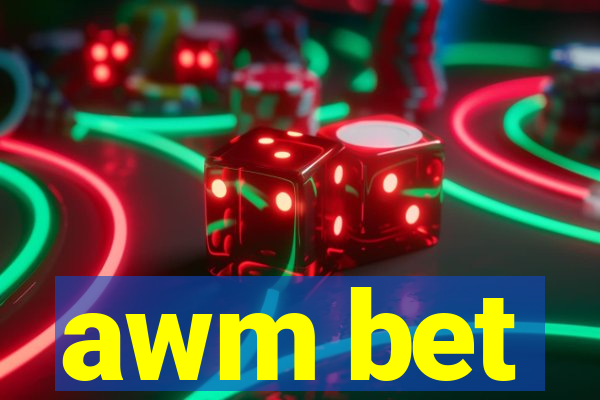 awm bet