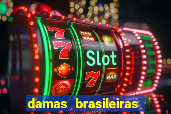 damas brasileiras jogar online