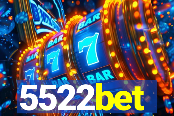 5522bet