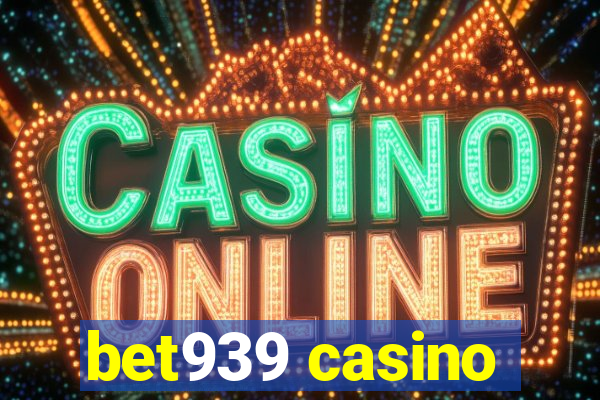 bet939 casino