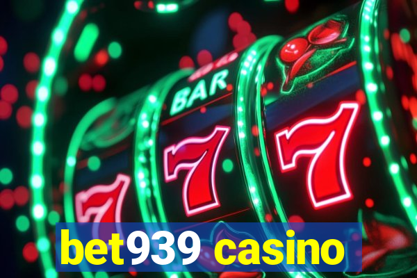 bet939 casino