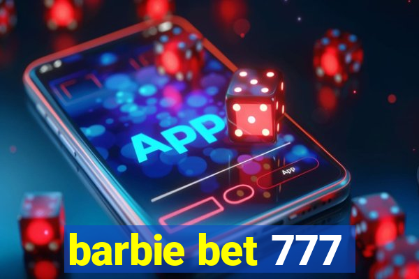 barbie bet 777