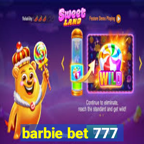 barbie bet 777