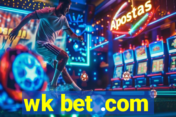 wk bet .com