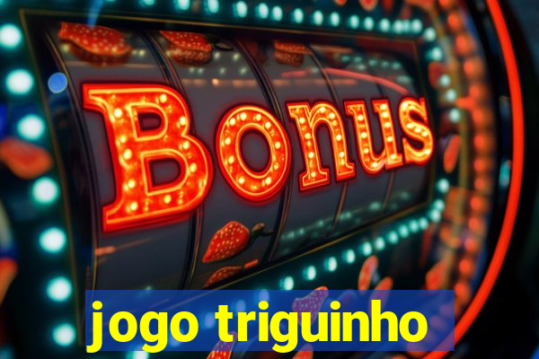 jogo triguinho
