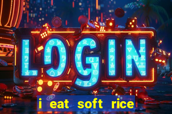 i eat soft rice in another world pt br