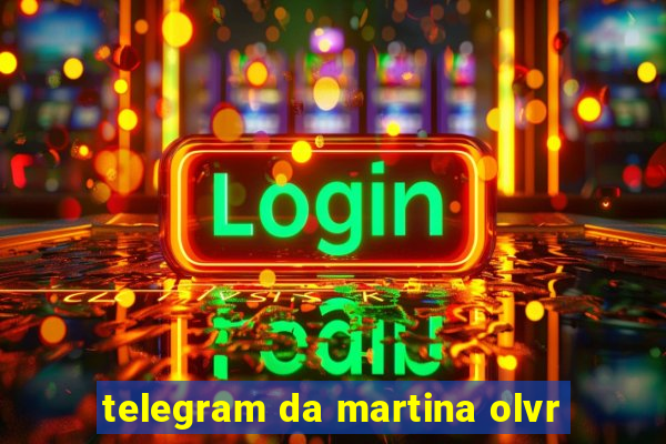 telegram da martina olvr
