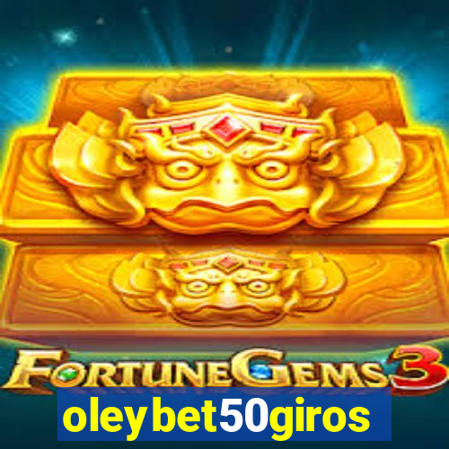 oleybet50giros