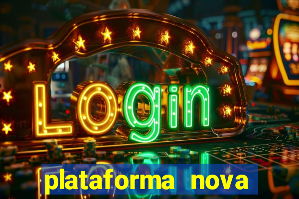 plataforma nova pagando muito hoje