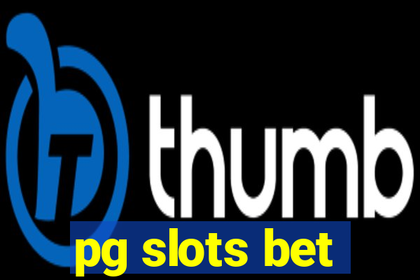 pg slots bet