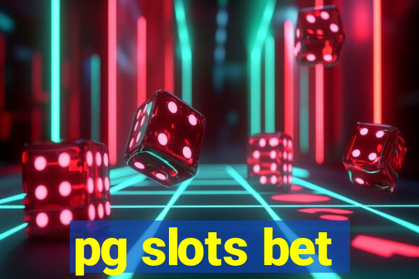 pg slots bet
