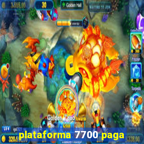 plataforma 7700 paga