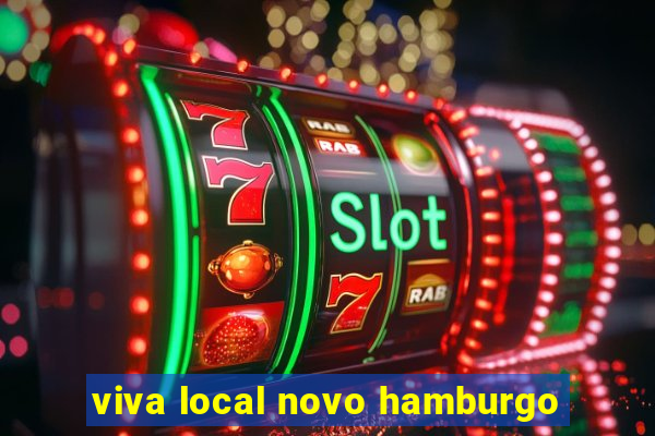viva local novo hamburgo
