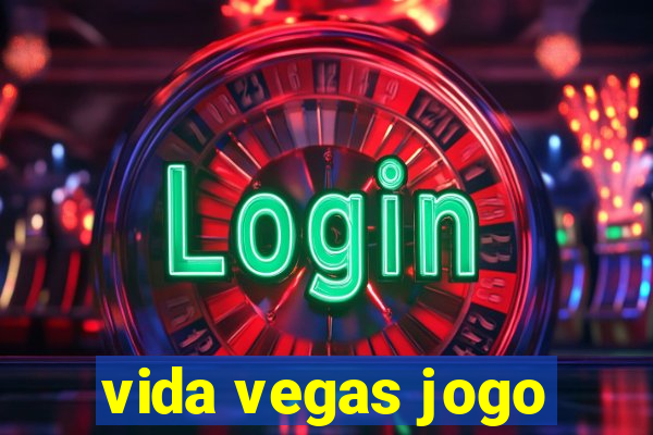 vida vegas jogo