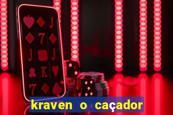kraven o caçador filme completo dublado download
