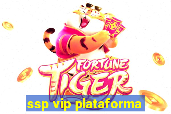 ssp vip plataforma