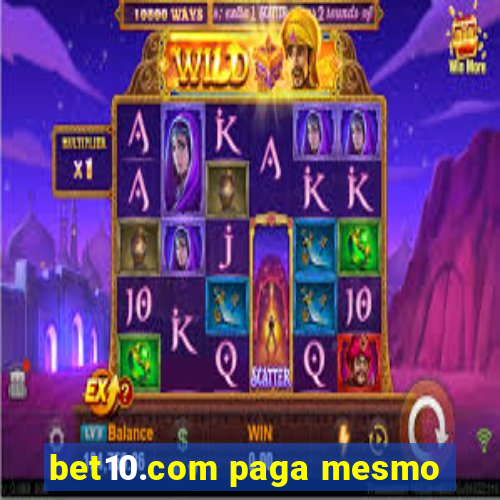 bet10.com paga mesmo