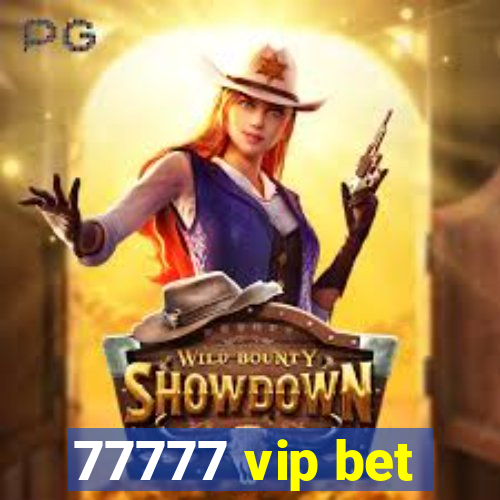 77777 vip bet