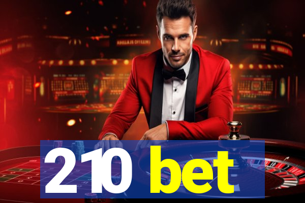 210 bet