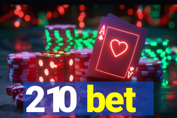 210 bet