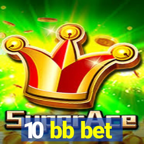 10 bb bet