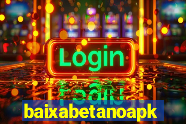 baixabetanoapk