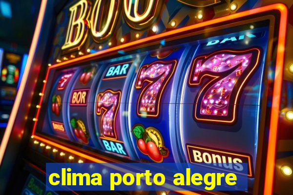 clima porto alegre