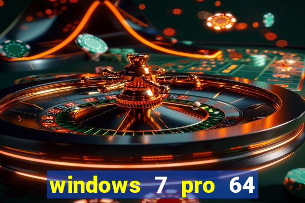 windows 7 pro 64 bits iso