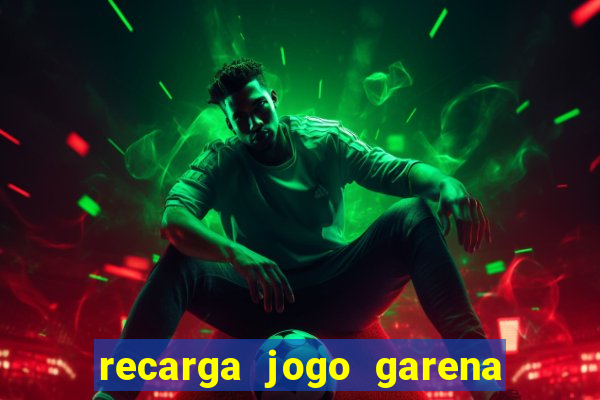 recarga jogo garena free fire