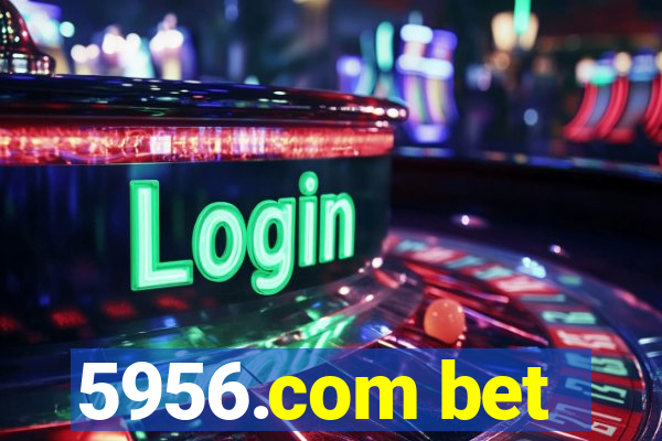 5956.com bet