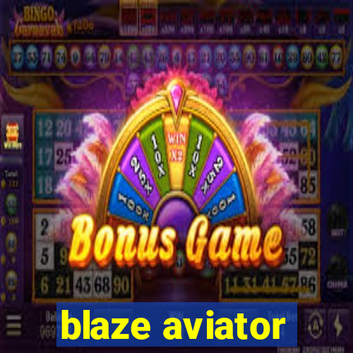 blaze aviator