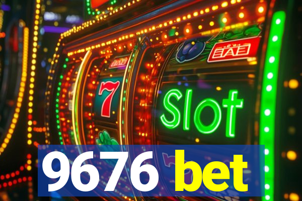 9676 bet