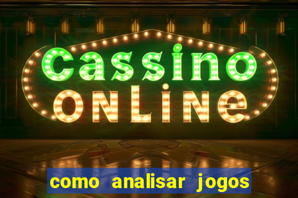 como analisar jogos de futebol para apostar