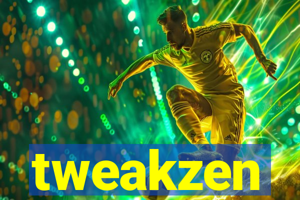 tweakzen