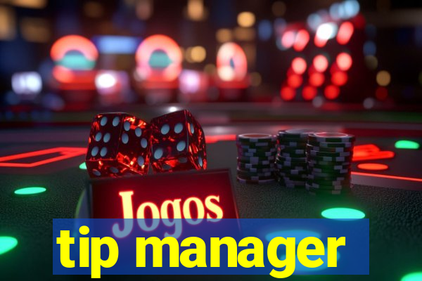 tip manager