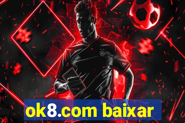 ok8.com baixar