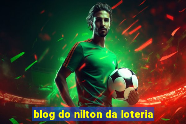 blog do nilton da loteria