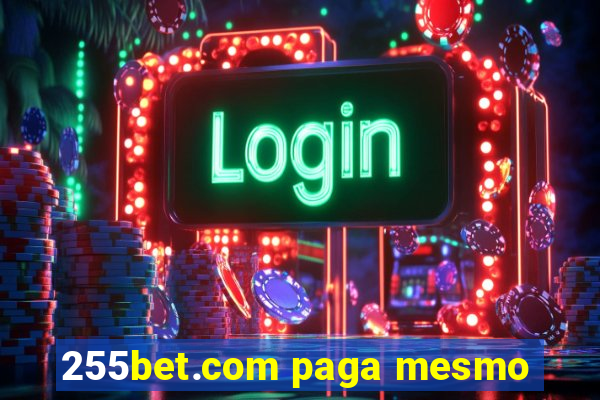 255bet.com paga mesmo
