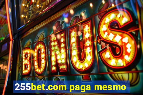 255bet.com paga mesmo