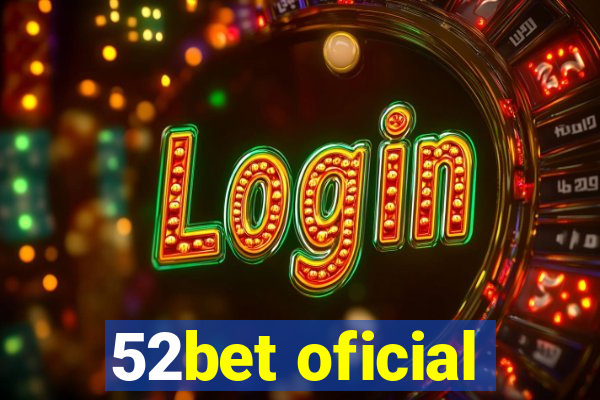 52bet oficial