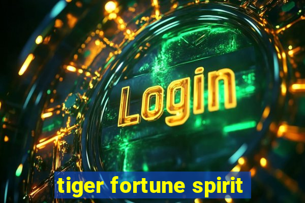 tiger fortune spirit