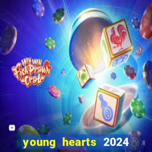 young hearts 2024 assistir online dublado