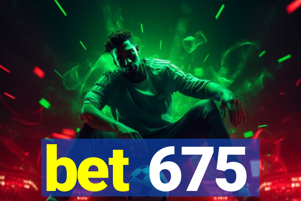 bet 675