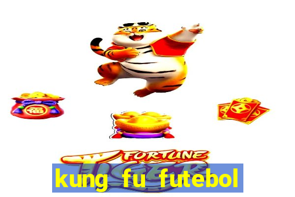 kung fu futebol clube download