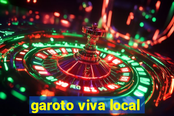 garoto viva local