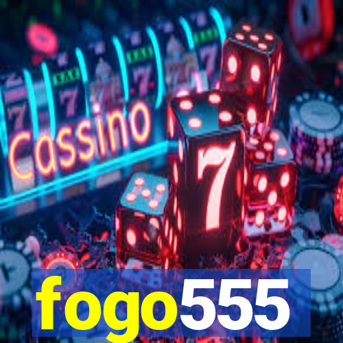 fogo555